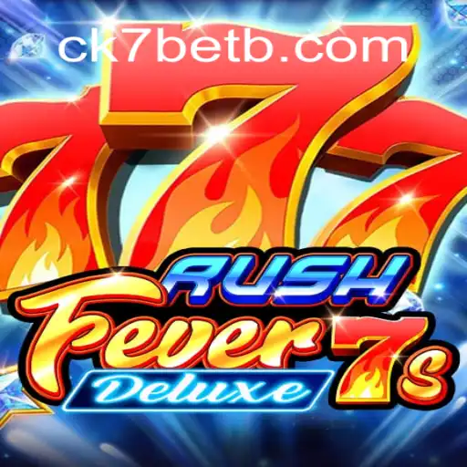 Descubra a Emoção de RushFever7sDeluxe no CK7.bet